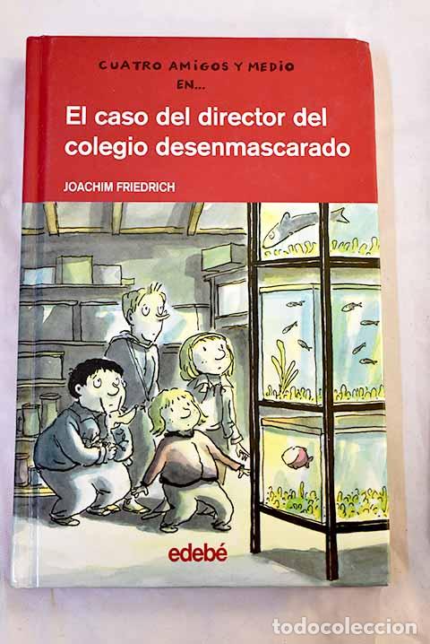 Libros: El caso del director del colegio desenmascarado.- Friedrich, Joachim