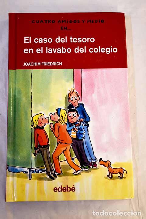 Libros: El caso del tesoro en el lavabo del colegio.- Friedrich, Joachim