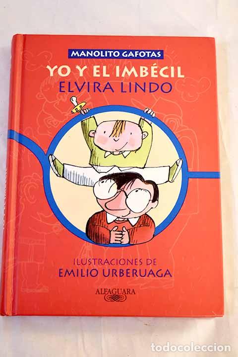 Libros: Yo y el imb&eacute;cil: Lindo, Elvira.- Lindo, Elvira