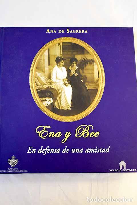 Libros: Ena y Bee: en defensa de una amistad.- Sagrera, Ana de