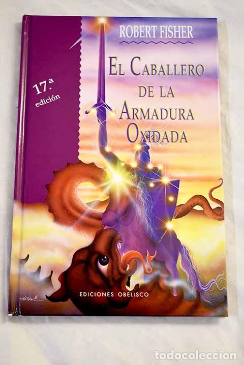 Libros: El caballero de la armadura oxidada.- Fisher, Robert