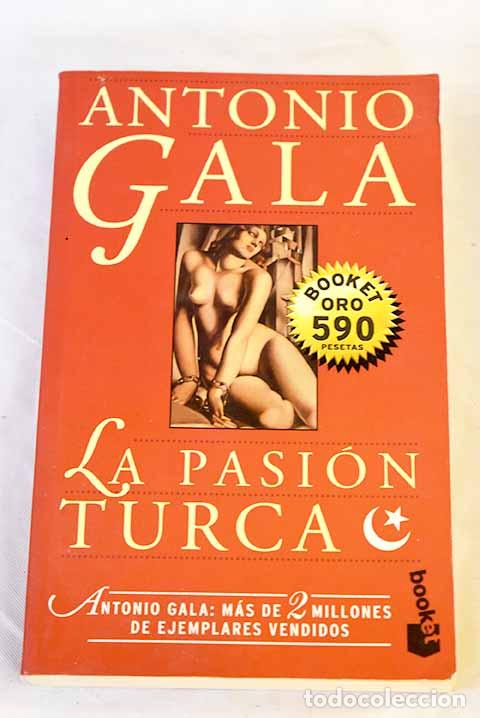Libros: La pasi&oacute;n turca: Gala, Antonio.- Gala, Antonio
