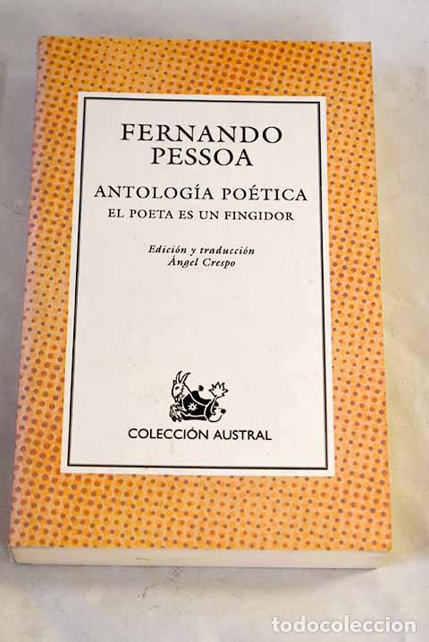 Libros: Antolog&iacute;a po&eacute;tica: el poeta es un fingidor.- Pessoa, Fernando