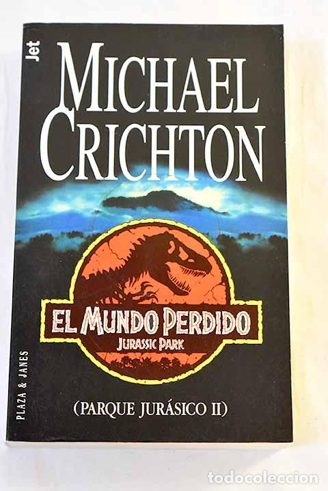 Libros: El mundo perdido : (Parque Jur&aacute;sico II).- Crichton, Michael