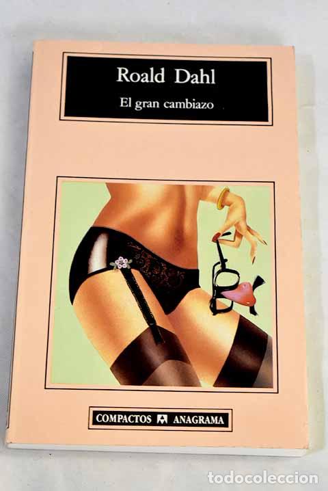 Libros: El gran cambiazo: Dahl, Roald.- Dahl, Roald