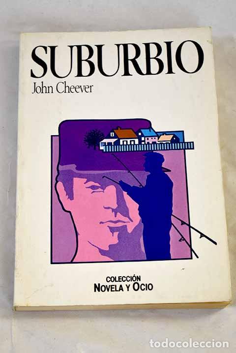 Libros: Suburbio: Cheever, John.- Cheever, John