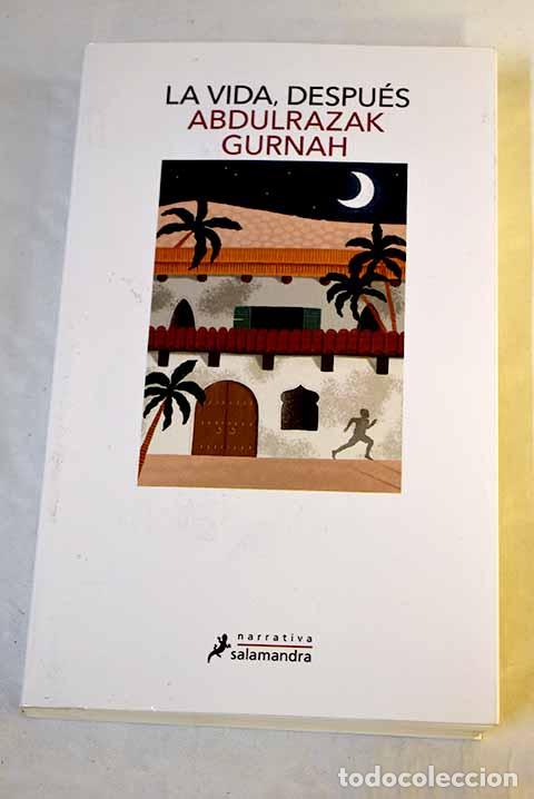 Libros: La vida, despu&eacute;s: Gurnah, Abdulrazak.- Gurnah, Abdulrazak
