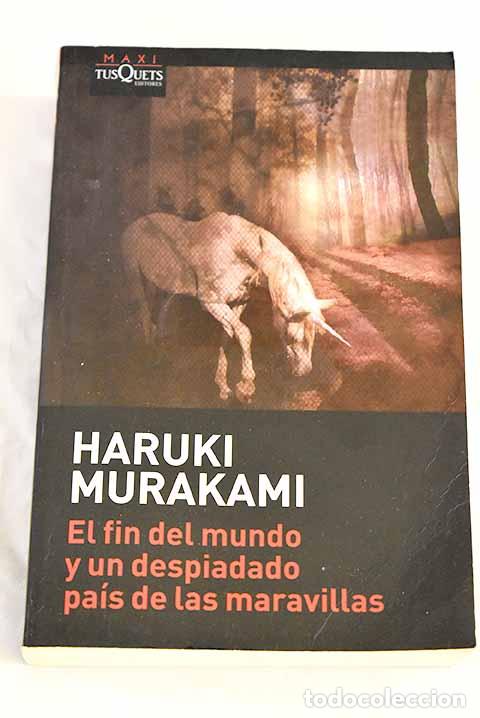 Libros: El fin del mundo y un despiadado pa&iacute;s de las maravillas.- Murakami, Haruki