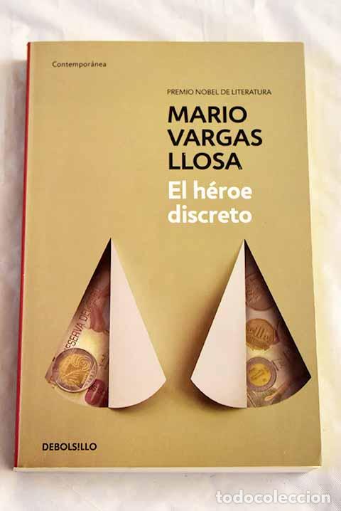 Libros: El h&eacute;roe discreto: Vargas Llosa, Mario.- Vargas Llosa, Mario