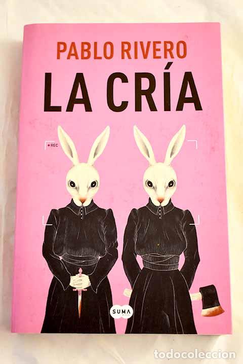 Libros: La cr&iacute;a: Rivero, Pablo.- Rivero, Pablo