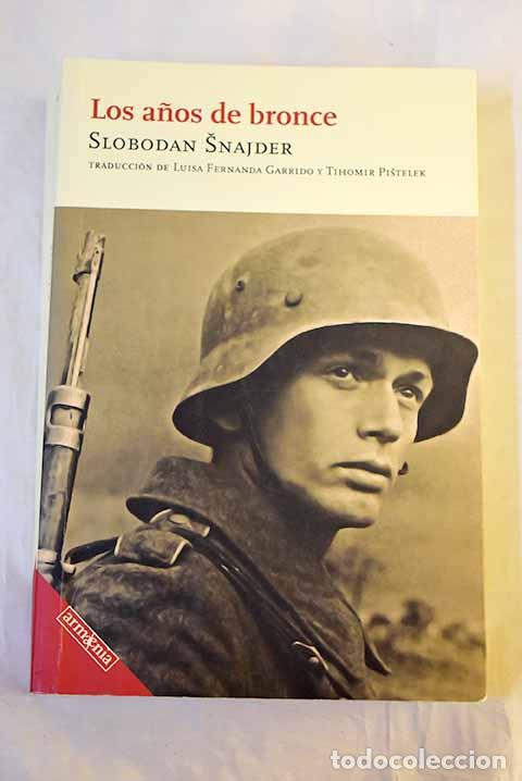 Libros: Los a&ntilde;os de bronce: Snajder, Slobodan.- Snajder, Slobodan