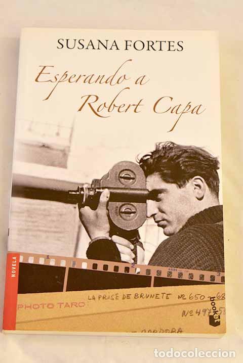 Libros: Esperando a Robert Capa.- Fortes, Susana