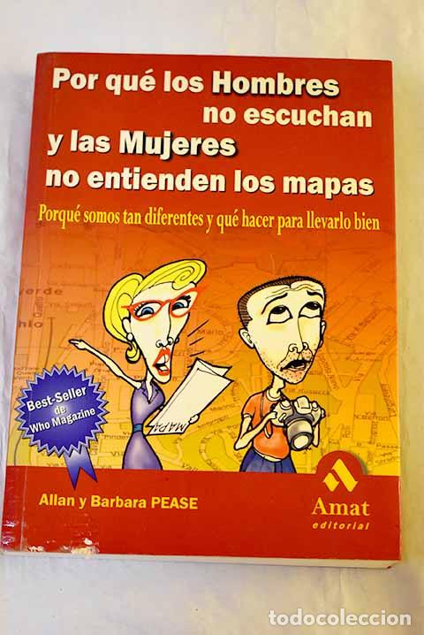 Libros: Porqu&eacute; los hombres no escuchan y las mujeres no entienden los mapas.- Pease, Allan