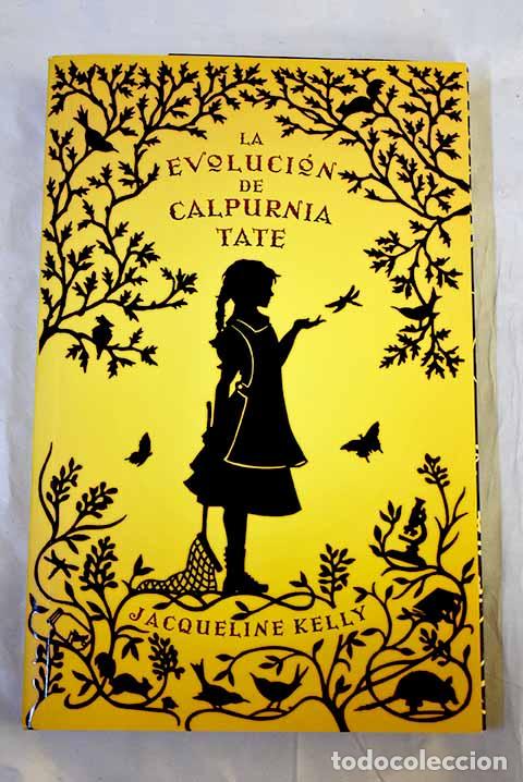 Libros: La evoluci&oacute;n de Calpurnia Tate.- Kelly, Jacqueline