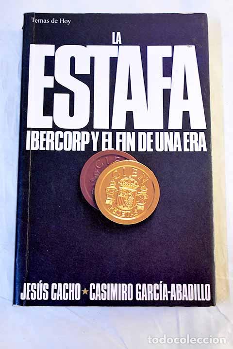Libros: La estafa: Ibercorp y el fin de una era.- Cacho, Jes&uacute;s