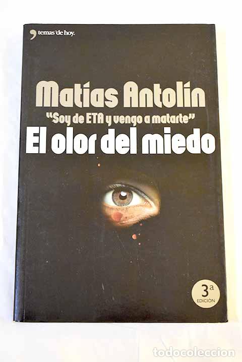 Livros em segunda m&atilde;o: El olor del miedo: soy de ETA y vengo a matarte.- Antol&iacute;n, Mat&iacute;as