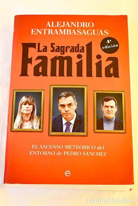 Livros em segunda m&atilde;o: La sagrada familia : El ascenso mete&oacute;rico del entorno de Pedro S&aacute;nchez.- Entrambasaguas, Alejandro