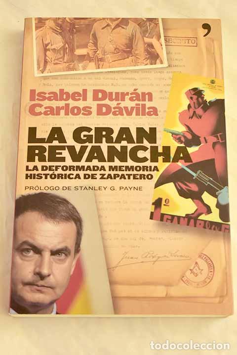 Livros em segunda m&atilde;o: La gran revancha: la deformada memoria hist&oacute;rica de Zapatero.- Dur&aacute;n, Isabel