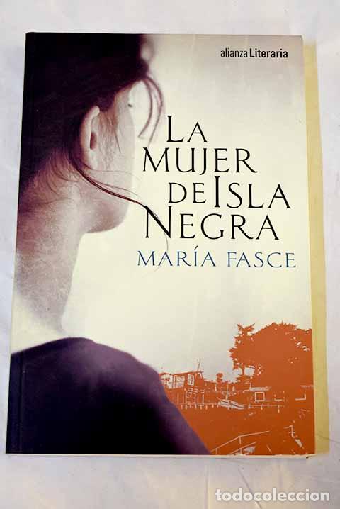 B&uuml;cher: La mujer de Isla Negra.- Fasce, Mar&iacute;a