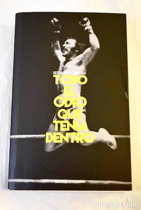 B&uuml;cher: Todo el odio que ten&iacute;a dentro.- Rocha, Servando
