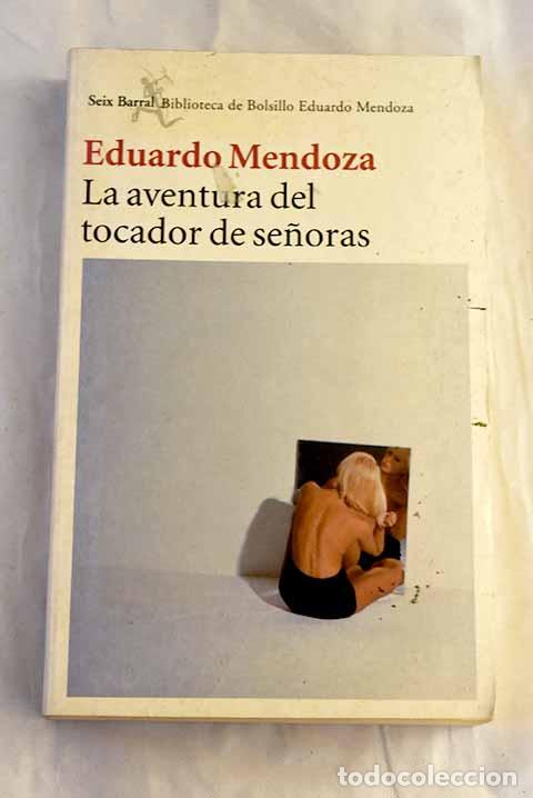 Libros: La aventura del tocador de se&ntilde;oras.- Mendoza, Eduardo