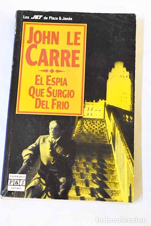 Libros: El esp&iacute;a que surgi&oacute; del fr&iacute;o.- Le Carr&eacute;, John