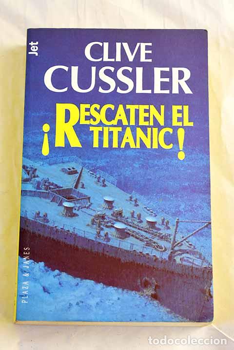 Libros: Rescaten el Titanic: Cussler, Clive.- Cussler, Clive