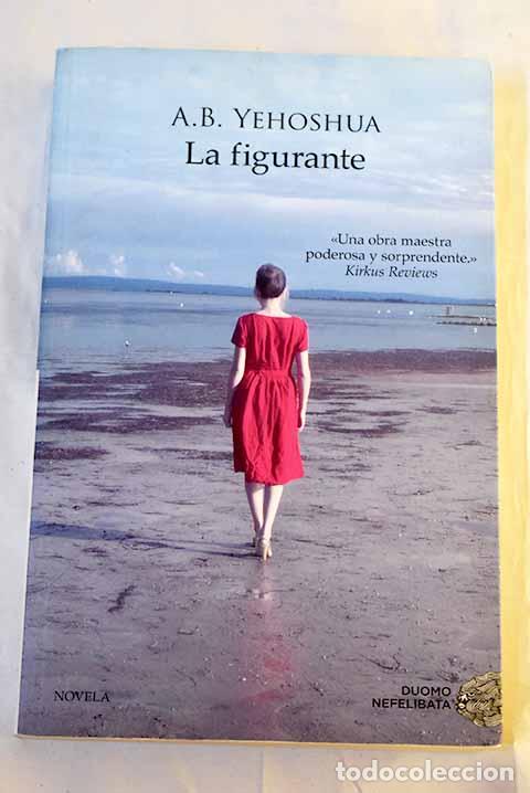 Libros: La figurante: Yehoshua, Abraham B..- Yehoshua, Abraham B.