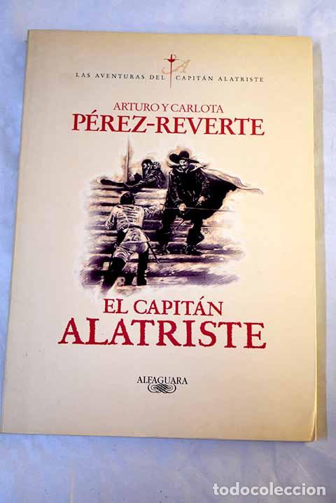 Libros: El capit&aacute;n Alatriste.- P&eacute;rez-Reverte, Arturo