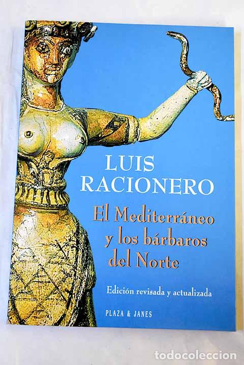 Livres: El Mediterr&aacute;neo y los b&aacute;rbaros del norte.- Racionero, Luis