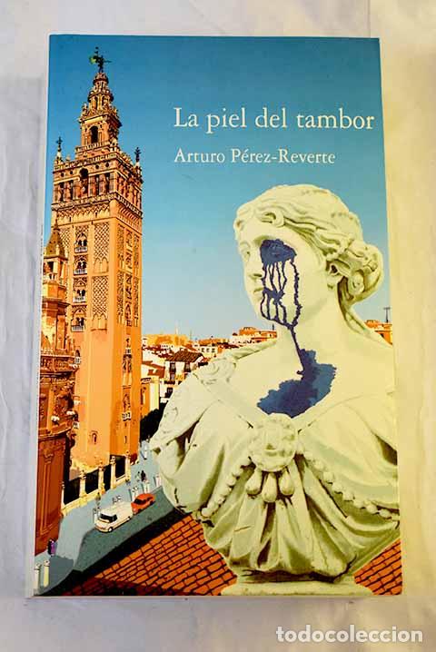 Livres: La piel del tambor: P&eacute;rez-Reverte, Arturo.- P&eacute;rez-Reverte, Arturo