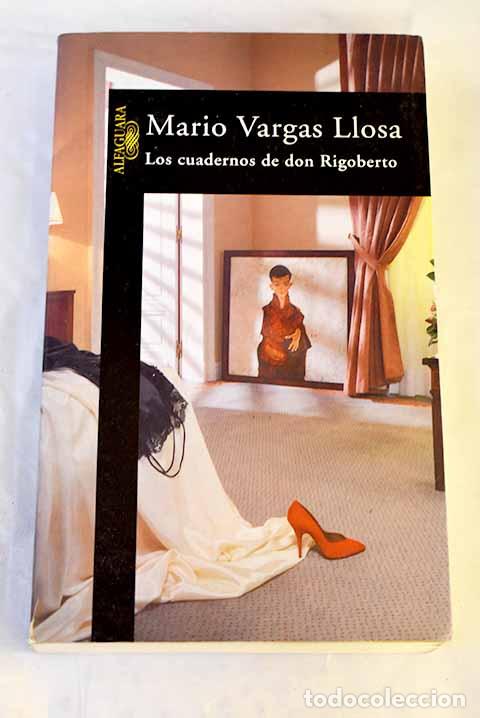 Livres: Los cuadernos de don Rigoberto.- Vargas Llosa, Mario
