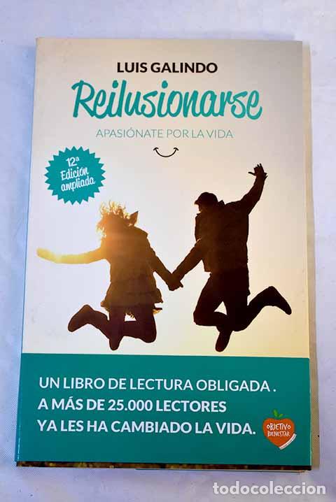 Livres: Reilusionarse : apasi&oacute;nate por la vida.- Galindo Olivera, Luis