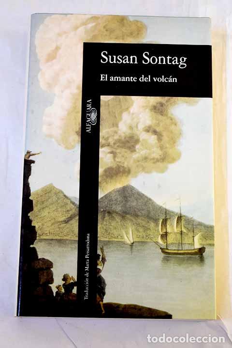 Livres: El amante del volc&aacute;n.- Sontag, Susan