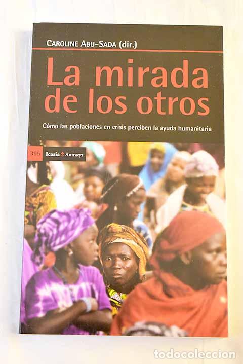 Livres: La mirada de los otros: c&oacute;mo las poblaciones en crisis perciben la ayuda humanitaria