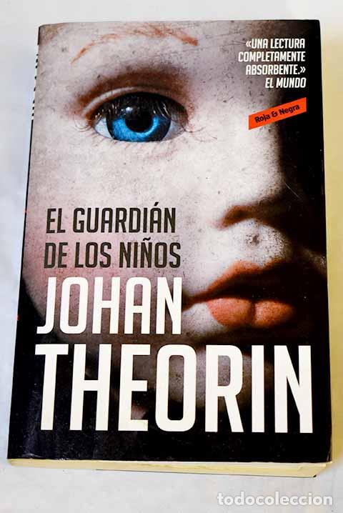 Livres: El guardi&aacute;n de los ni&ntilde;os.- Theorin, Johan