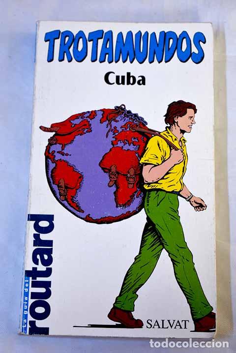 Livres: Cuba: : Salvat.: 2003.: 20 cm. 464 p., XV p. de mapas y planos col. gr&aacute;f., mapas, planos