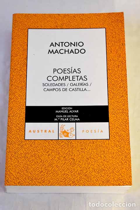 Livres: Poes&iacute;as completas: Soledades ; Galer&iacute;as ; Campos de Castilla.- Machado, Antonio