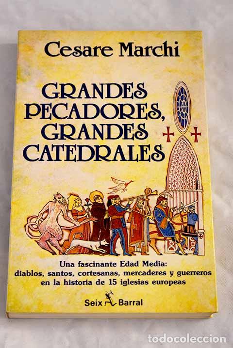 Livros em segunda m&atilde;o: Grandes pecadores, grandes catedrales.- Marchi, Cesare