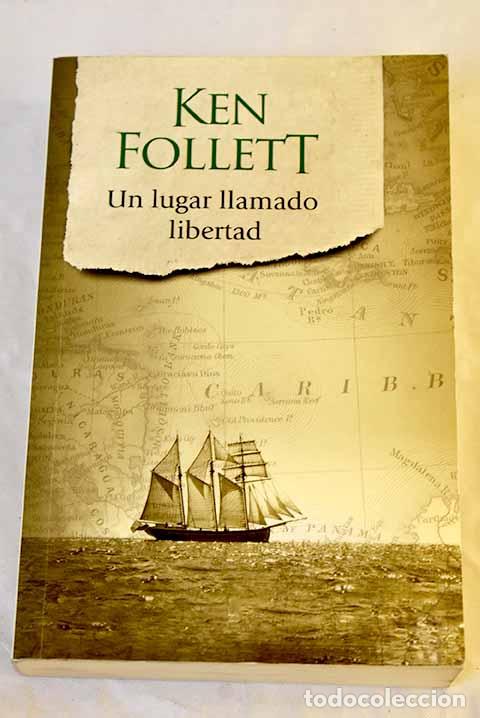 B&uuml;cher: Un lugar llamado libertad.- Follett, Ken