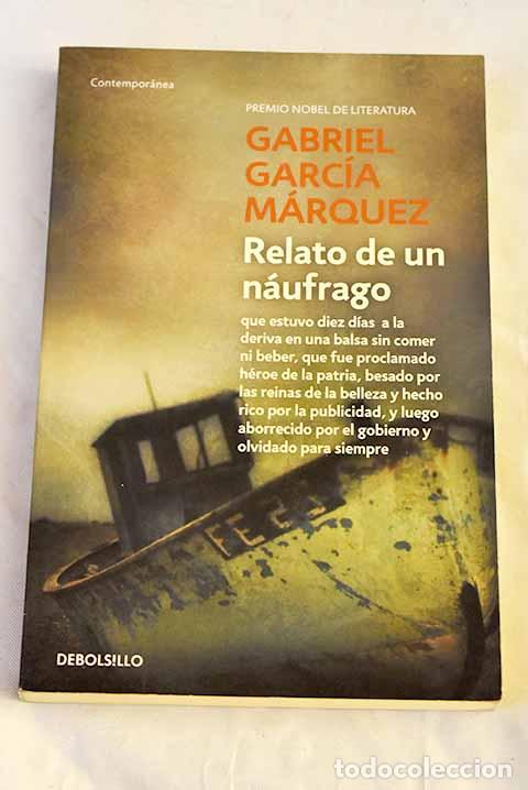 B&uuml;cher: Relato de un n&aacute;ufrago: que estuvo diez d&iacute;as a la deriva en una balsa.- Garc&iacute;a M&aacute;rquez, Gabriel