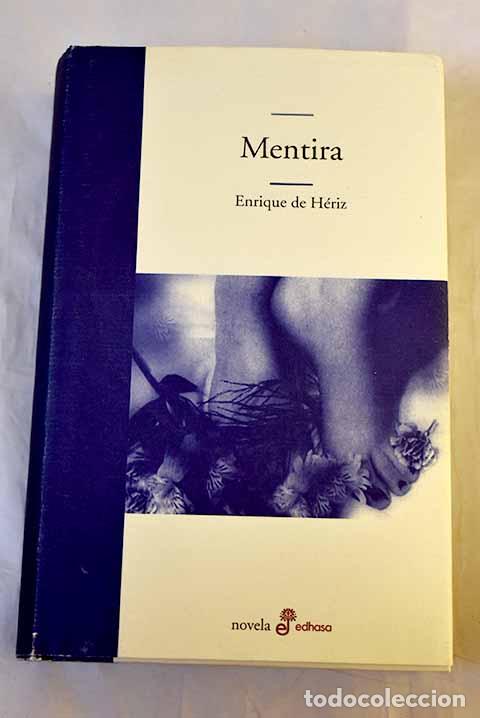 Libri di seconda mano: Mentira: H&eacute;riz, Enrique de.- H&eacute;riz, Enrique de