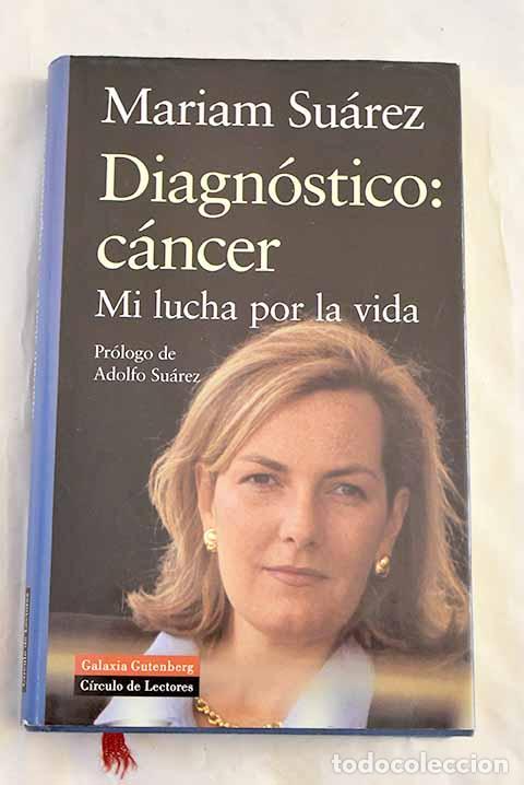 Libri di seconda mano: Diagn&oacute;stico: c&aacute;ncer: mi lucha por la vida.- Su&aacute;rez, Mariam