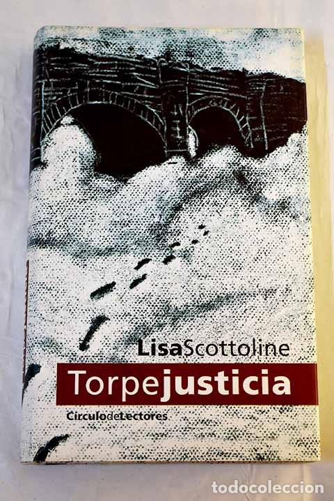Libri di seconda mano: Torpe justicia: Scottoline, Lisa.- Scottoline, Lisa
