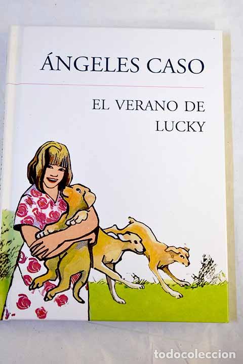 Libri di seconda mano: El verano de Lucky: Caso, &Aacute;ngeles.- Caso, &Aacute;ngeles