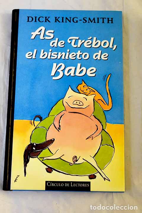 Livros em segunda m&atilde;o: As de Tr&eacute;bol, el bisnieto de Babe.- King-Smith, Dick