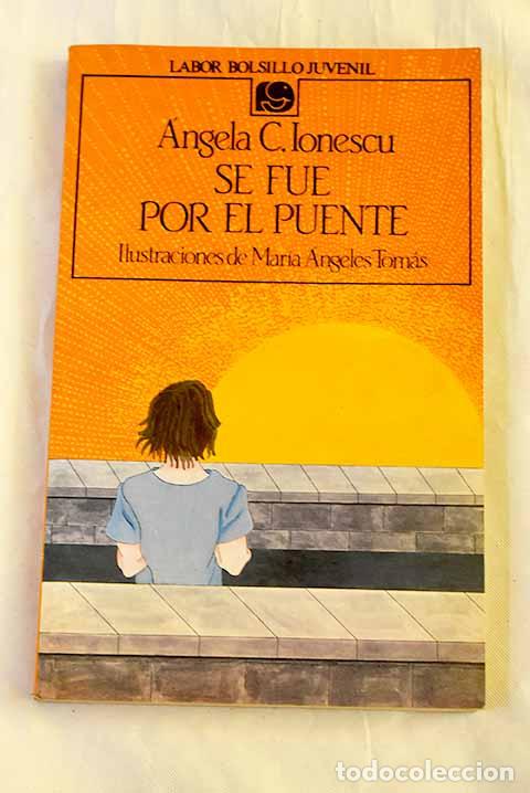 B&uuml;cher: Se fue por el puente.- Ionescu, &Aacute;ngela C.