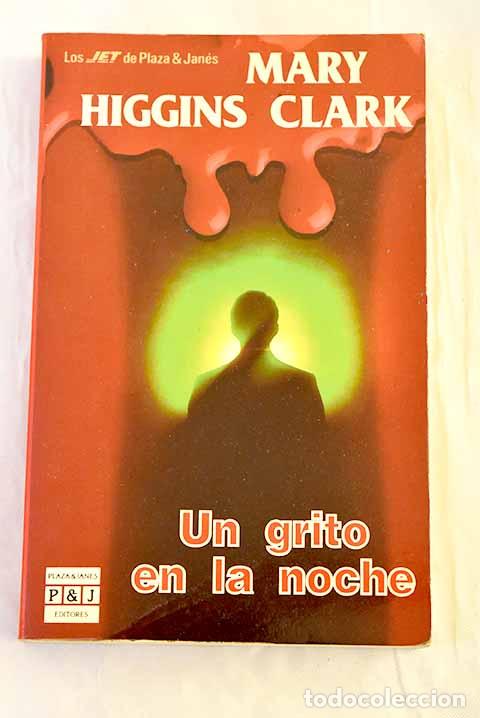 B&uuml;cher: Un grito en la noche.- Clark, Mary Higgins