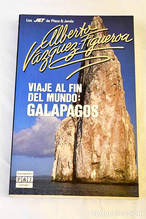 B&uuml;cher: Viaje al fin del mundo, Gal&aacute;pagos.- V&aacute;zquez-Figueroa, Alberto