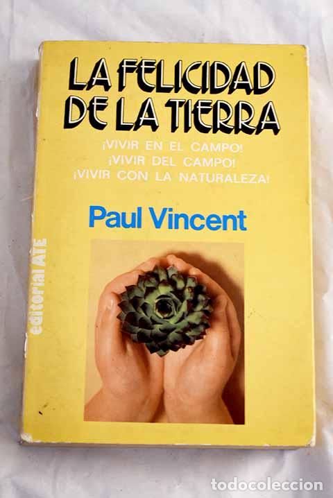 books: La felicidad de la tierra.- Vincent, Paul